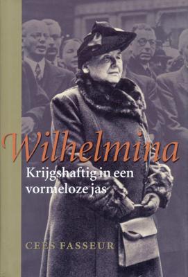 Wilhelmina, krijgshaftig in een vormeloze jas - Cees Fasseur - Hardcover (9789050184519) Wilhelmina, krijgshaftig in een vormeloze jas - Cees Fasseur - Hardcover (9789050184519)