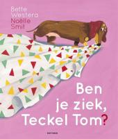 Ben je ziek, Teckel Tom? - Bette Westera - Hardcover (9789025774745)