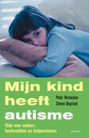 Mijn kind heeft autisme - Peter Vermeulen, Steven Degrieck - ebook