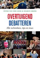 Overtuigend debatteren - Peter van der Geer, Sharon Kroes - eBook (9789052619873)