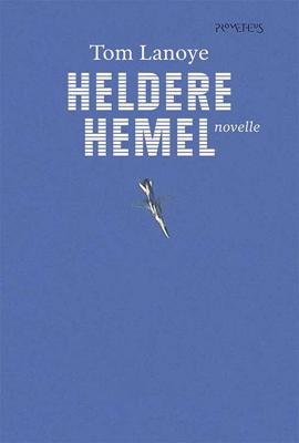 Heldere hemel - Tom Lanoye - Paperback (9789044627312)