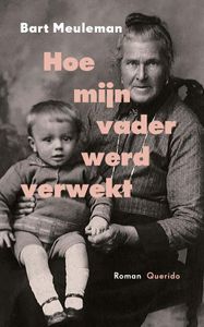 Hoe mijn vader werd verwekt - Bart Meuleman - ebook