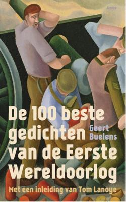 De 100 beste gedichten van de Eerste Wereldoorlog - Geert Buelens - Paperback (9789026327247)