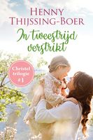 In tweestrijd verstrikt - Henny Thijssing-Boer - ebook