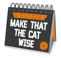 Make That The Cat Wise: 365 grappige quotes in het steenkolenengels