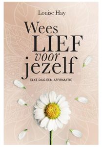 Wees lief voor jezelf - Louise Hay - ebook