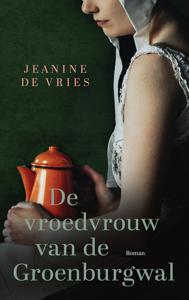 De vroedvrouw van de Groenburgwal - Jeanine de Vries - ebook