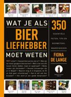 Wat je als bierliefhebber moet weten - Fiona de Lange - Paperback (9789045215310)