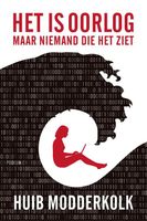 Het is oorlog maar niemand die het ziet - Huib Modderkolk - ebook