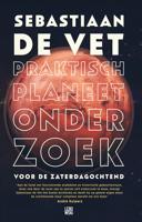 Praktisch planeetonderzoek voor de zaterdagochtend - Sebastiaan de Vet - eBook (9789048829774)