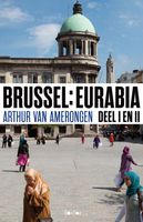 Brussel Eurabia - Deel I en II - Arthur van Amerongen - ebook