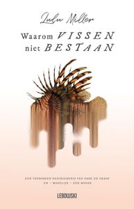 Waarom vissen niet bestaan - Lulu Miller - ebook