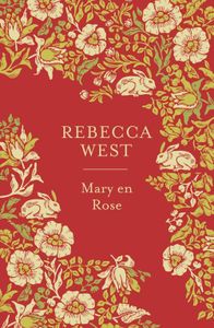 Mary en Rose - Rebecca West - ebook