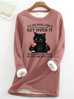 Let Me Pour You A Tall Glass Of Get Over It Oh And Hereâ€™s A Straw So You Can Suck It Up Funny Cat Crew Neck Fleece Sweatshirt