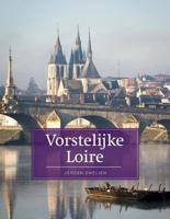 Vorstelijke Loire - Jeroen Sweijen - Paperback (9789493160248)