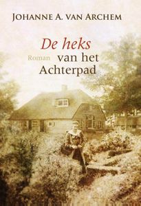 De heks van het achterpad - Johanne A. van Archem - ebook