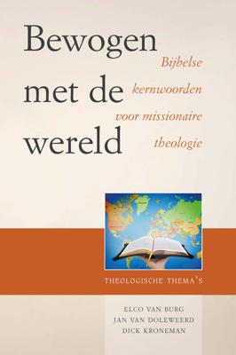 Bewogen met de wereld - Elco van Burg, Jan van Doleweerd, Dick Kroneman - ebook