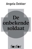 De onbekende soldaat - Angela Dekker - ebook - thumbnail