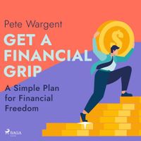 Get a Financial Grip: A Simple Plan for Financial Freedom - thumbnail