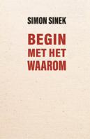 Simon  Sinek Begin met het waarom