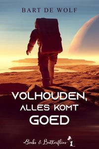 Volhouden, alles komt goed - Bart De Wolf - ebook