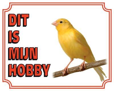 Kanarie Waakbord - Dit is mijn hobby