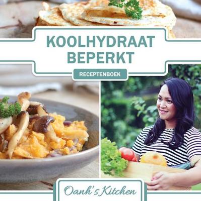 Koolhydraatbeperkt Receptenboek Oanh's Kitchen - Oanh Ha Thi Ngoc - ebook
