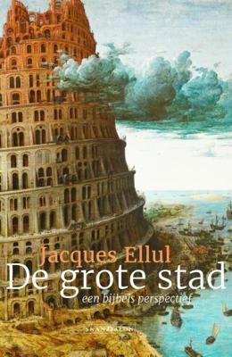 De grote stad - Jacques Ellul - Paperback (9789492183903)