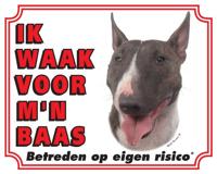Bull Terrier Waakbord - Ik waak voor mijn baas