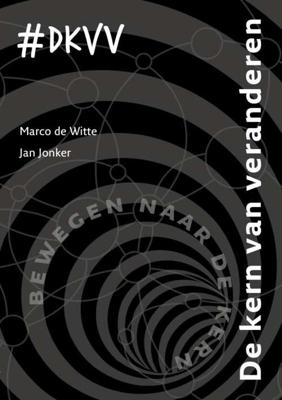 De kern van veranderen - Jan Jonker, Marco de Witte - Paperback (9789462542136)