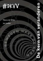 De kern van veranderen - Jan Jonker, Marco de Witte - Paperback (9789462542136)