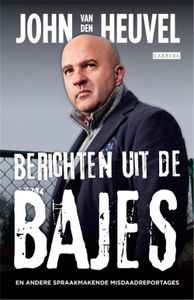 Berichten uit de bajes - John van den Heuvel - ebook