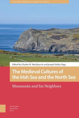 The Medieval Cultures of the Irish Sea and the North Sea - Joseph Nagy, Charles MacQuarrie - ebook
