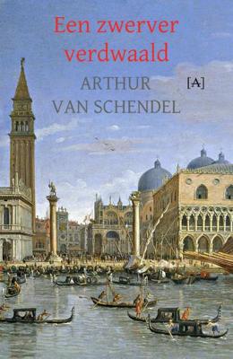 Een zwerver verdwaald - Arthur van Schendel - Paperback (9789491618581)