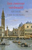 Een zwerver verdwaald - Arthur van Schendel - Paperback (9789491618581)