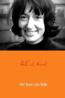 Het leven van Nelle - A.E.J. Kaal - Paperback (9789402185522)