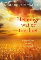 Het enige wat er toe doet - Neale Donald Walsch - eBook (9789000323814)