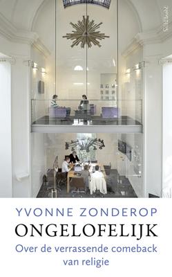 Ongelofelijk - Yvonne Zonderop - Paperback (9789044640274)
