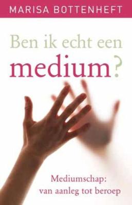 Ben ik echt een medium? - Jacky van de Berkt, Marisa Bottenheft - eBook (9789020208504)