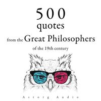 500 Quotations from the Great Philosophers of the 19th Century - thumbnail