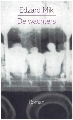 De wachters - Edzard Mik - ebook
