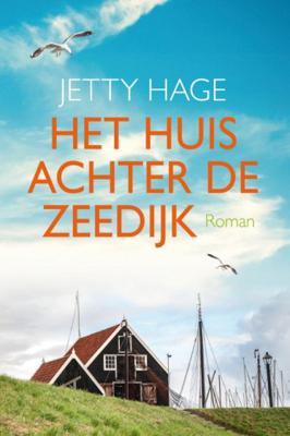 Jetty  Hage Het huis achter de zeedijk