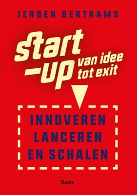Start-up: van idee tot exit - Jeroen Bertrams - eBook (9789024441594)