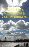 Johan  van Tilburg Morrissey, Morrison & Van Morrison