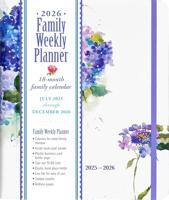 2026 Hydrangeas Family Weekly Planner (18 Months, July 2025 to Dec 2026)