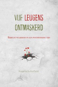 Vijf leugens ontmaskerd - Rosaria Butterfield - ebook