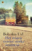 Het reizen vereist sterke zenuwen - Bob den Uyl - ebook - thumbnail