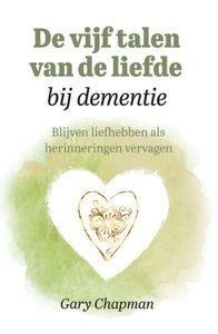 De vijf talen van de liefde bij dementie - Gary Chapman - ebook