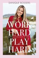 Work hard, play hard - Danique Bossers - ebook - thumbnail