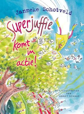 Superjuffie komt in actie - Janneke Schotveld - eBook (9789000306282)